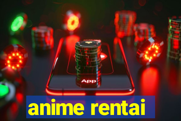 anime rentai